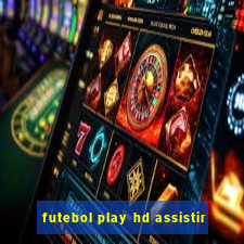 futebol play hd assistir